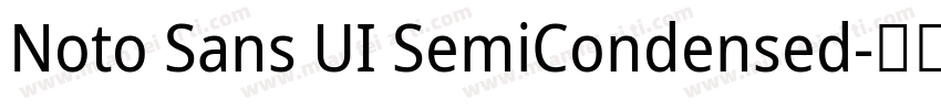 Noto Sans UI SemiCondensed字体转换